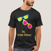 Ja Carpe Diem Seize the Day Sunbril T-shirt (Voorkant)