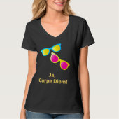 Ja Carpe Diem Seize the Day Sunbril T-shirt (Voorkant)