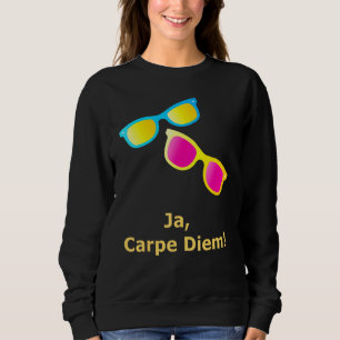 Ja Carpe Diem Seize the Day Sunbril Trui