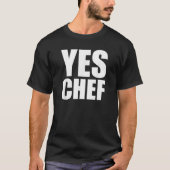 Ja Chef Funny Chef Funny Cook Gezegde Kitchen Cook T-shirt (Voorkant)