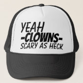 Ja clowns zijn zo eng als heck trucker pet (Voorkant)