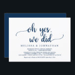 Ja, dat deden we, Rustic Wedding Elopement Party I Kaart<br><div class="desc">Mooi Oh ja,  we deden het,  Post Wedding Elopement Aankondiging / Uitnodigingskaart,  in Rustic Navy Blue,  eenvoudig,  minimalistisch design. Dit is perfect voor je trouwreceptie en feest na de bruiloft. Voeg je gegevens toe in het overeenkomende lettertype/lettertype. #TeeshaDerrick</div>