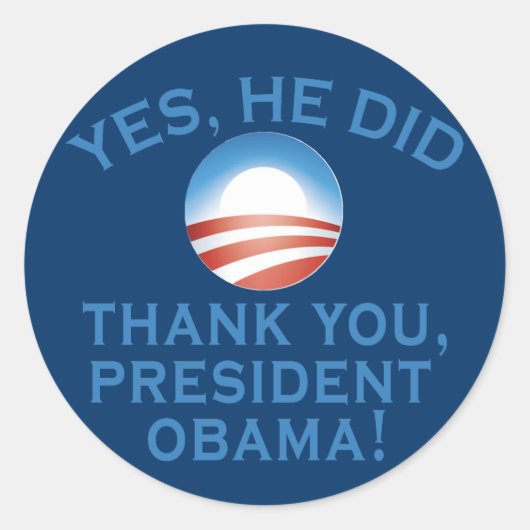 JA, DAT DEED HIJ! Dank u President Obama! Ronde Sticker (Voorkant)