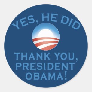 JA, DAT DEED HIJ! Dank u President Obama! Ronde Sticker