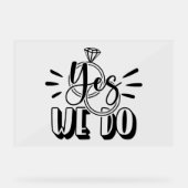 Ja, dat doen we acryl bord (Voorkant)