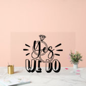 Ja, dat doen we acryl bord (Huwelijk)