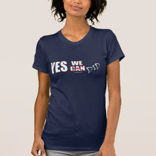 Ja, dat hebben we (kunnen) gedaan! President Obama T-shirt