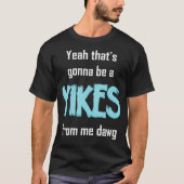 Ja, dat zal een yikes zijn van mij Dawg Meme T-shirt (Voorkant)