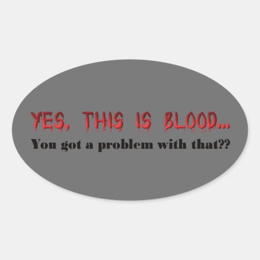 Ja Dit is Bloed - Donkere Vampirische Humor Ovale Sticker (Voorkant)