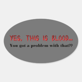 Ja Dit is Bloed - Donkere Vampirische Humor Ovale Sticker