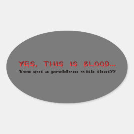 Ja Dit is Bloed - Donkere Vampirische Humor Ovale Sticker