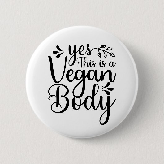 Ja, dit is een vegan lichaam ronde button 5,7 cm (Voorkant)