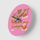 Ja! Dit is mijn Circus. Dit zijn mijn drie apen Ronde Klok (Hoek)