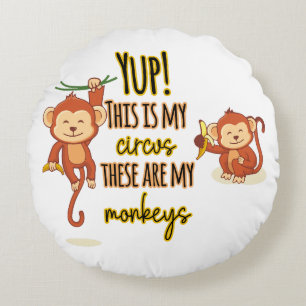 Ja! Dit is mijn Circus. Dit zijn mijn twee apen Rond Kussen