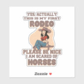 JA, EIGENLIJK IS DIT MIJN EERSTE RODEO ALSJEBLIEFT STICKER (Vel)