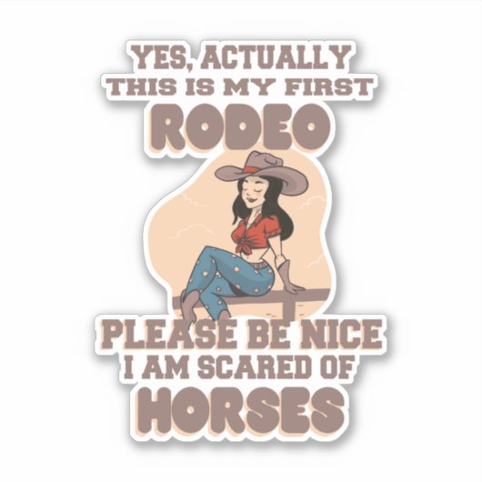 JA, EIGENLIJK IS DIT MIJN EERSTE RODEO ALSJEBLIEFT STICKER (Voorkant)
