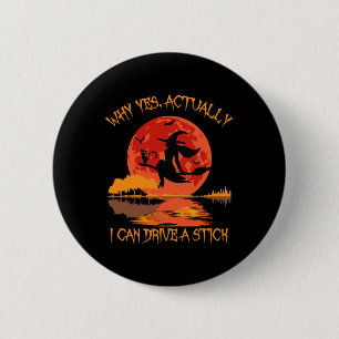 Ja eigenlijk kan ik rijden met een stick Halloween Ronde Button 5,7 Cm