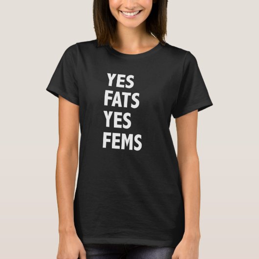 Ja Fats Ja Fems! Positiviteit VET FEM T-shirt LGBT (Voorkant)