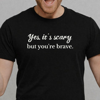 Ja Het Is Beangstigend Maar Jij Bent Dapper Inspir T-shirt