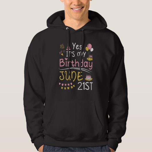 Ja, het is mijn verjaardag op 21 juni Fijn dat ik Hoodie (Voorkant)