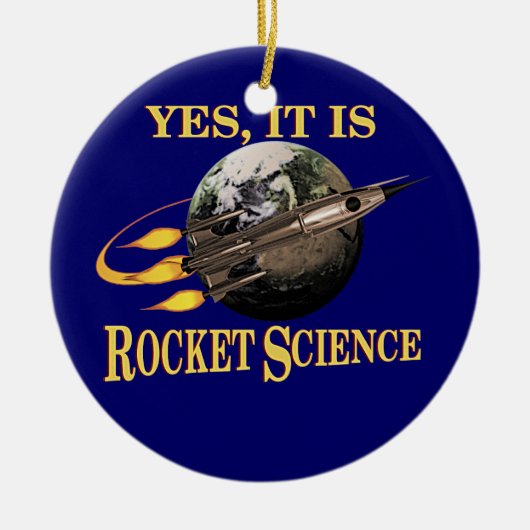 Ja, het is Rocket Science Keramisch Ornament (Voorkant)