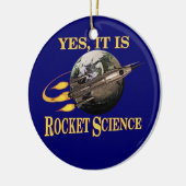 Ja, het is Rocket Science Keramisch Ornament (Links)
