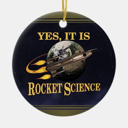 Ja, het is Rocket Science Keramisch Ornament (Voorkant)