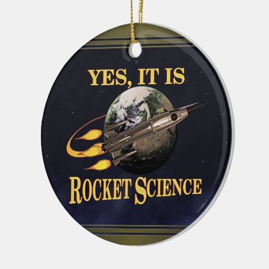 Ja, het is Rocket Science Keramisch Ornament (Links)