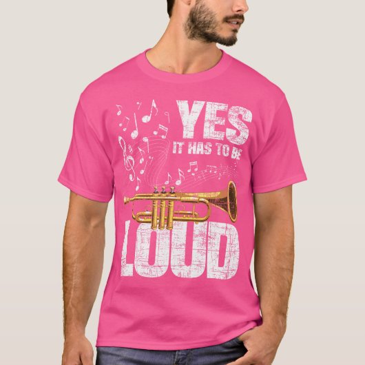 Ja, het moet een luide trompettrompettist zijn t-shirt (Voorkant)