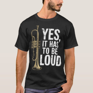Ja, het moet hard zijn Jazz-trompettist Trompet T-shirt
