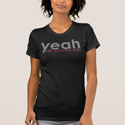 Ja, hij houdt van mij! T-Shirt (Voorkant)