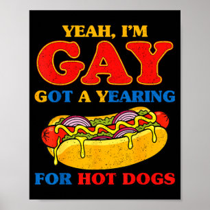 Ja homo heeft een verlangen naar hotdogs grappige poster