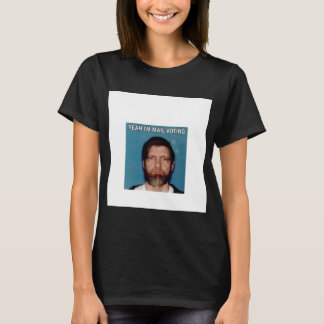 Ja I&x27;m Mail Voting - UNABOMBER Ted Kaczynski T-shirt