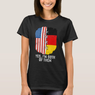 Ja, ik ben allebei, half Amerikaans, half Duits ha T-shirt