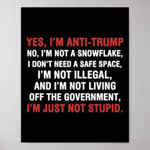 Ja, ik ben anti-Trump, ik ben geen sneeuwvlok, ik  Poster