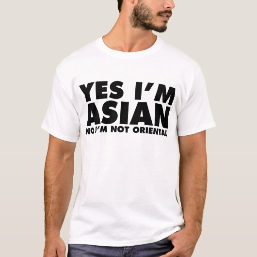 Ja, ik ben Aziatisch Neen Ik ben niet oosterlijk T-shirt (Voorkant)