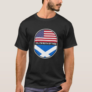 Ja ik ben beiden de vlag van Usa Scotland T-shirt
