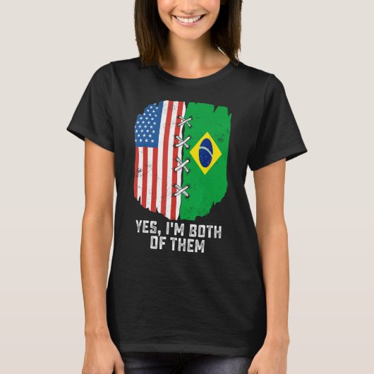 Ja, ik ben beiden half Amerikaans half Braziliaans T-shirt (Voorkant)