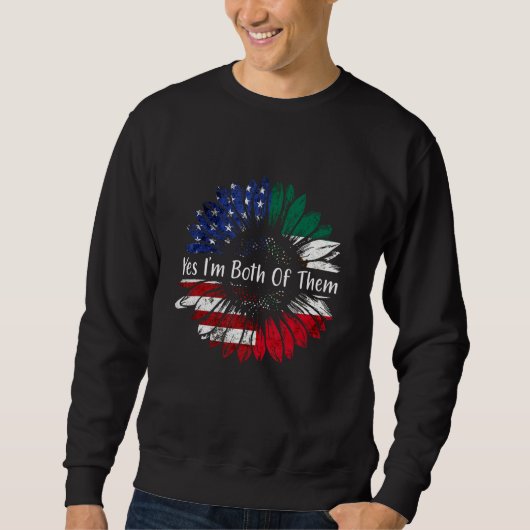 Ja, ik ben beiden half Amerikaans Mexicaans DN Trui (Voorkant)