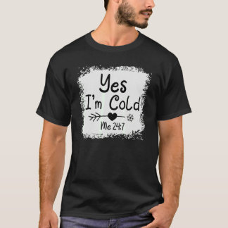 Ja, ik ben Cold 24 7 Freezing Quote Sarcastic Bl T-shirt