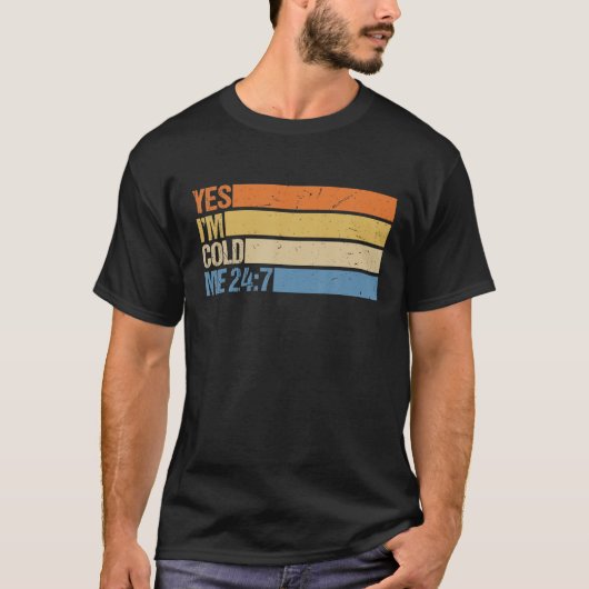 Ja, ik ben Cold 24 7 Funny Quote Sarcastic Retro V T-shirt (Voorkant)