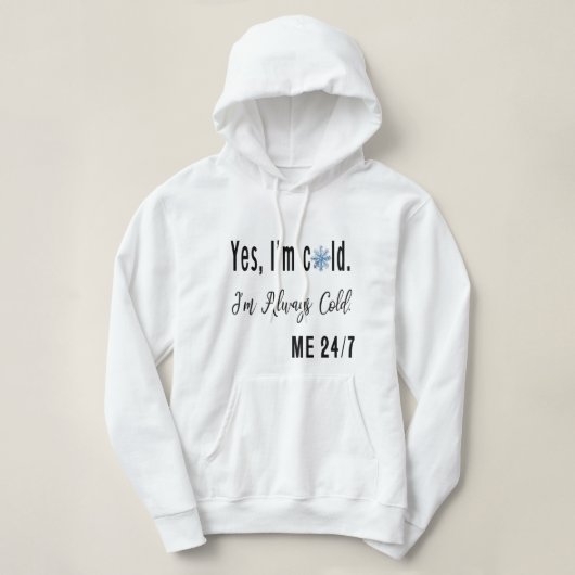 Ja, ik ben Cold Women's Sweater Hoodie (Design voorkant)