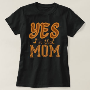 JA, IK BEN DAT MOME grappige moederdag cadeauidee T-shirt