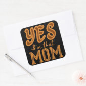 JA, IK BEN DAT MOME grappige moederdag cadeauidee Vierkante Sticker (Envelop)