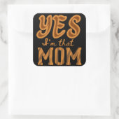 JA, IK BEN DAT MOME grappige moederdag cadeauidee Vierkante Sticker (Tas)