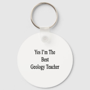 Ja, ik ben de beste geologische leraar sleutelhanger