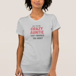 Ja, ik ben de Crazy Auntie T-shirt