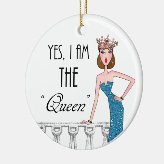 Ja, ik ben de "koningin" mijn regels, mijn koninkr keramisch ornament (Links)