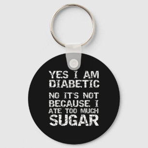 Ja, ik ben diabetisch Nee, het is niet omdat ik te Sleutelhanger