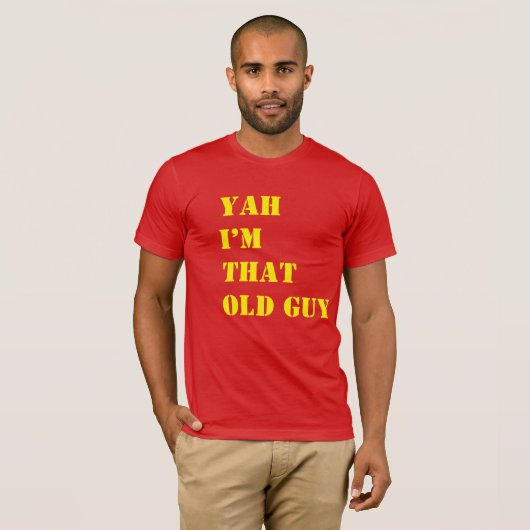 Ja ik ben die kerel , Grappig T-shirt (Voorkant volledig)